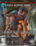 Castles & Crusades: Castle Keeper's Guide (HC)
