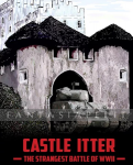 Castle Itter: The Strangest Battle of WWII