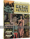 Home to Stay: Complete Ray Bradbury EC Stories (HC)