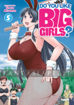 Do You Like Big Girls? 5