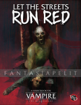 Vampire: The Masquerade 5th Edition -Let the Streets Run Red (HC)