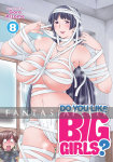 Do You Like Big Girls? 8