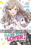 There's No Freaking Way I'll be Your Lover! Unless... Light Novel 3