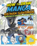 How to Draw Manga Batman, Superman & Other DC Heroes & Villains