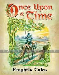 Once Upon A Time 3rd Edition: Knightly Tales
