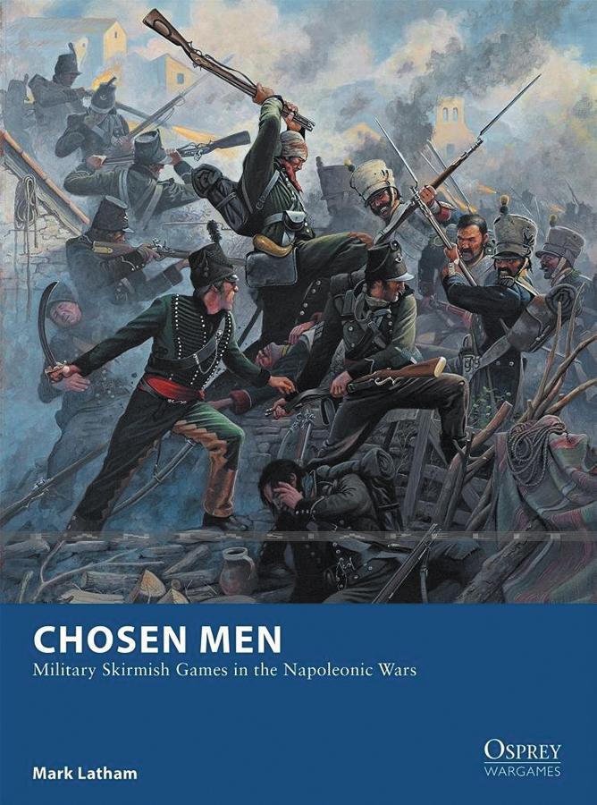 Chosen Men: Military Skirmish Games in the Napoleonic Wars