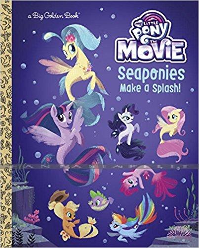 My Little Pony Movie Big Golden Book: Seaponies Make a Splash (HC)