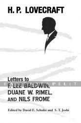 H.P. Lovecraft: Letters to F. Lee Baldwin, Duane W. Rimel, and Nils Frome
