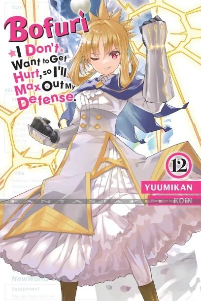 Bofuri: I Don't Want to Get Hurt, so I'll Max Out My Defense Light Novel 12
