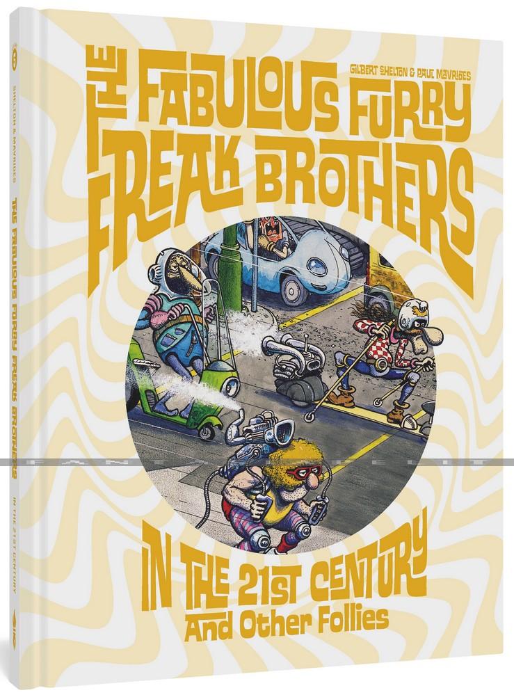 Fabulous Furry Freak Brothers: In the 21st Century and Other Stories (HC)