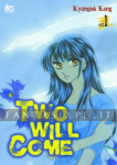 Two Will Come 1