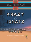 Krazy & Ignatz 10: 1943-1944 -He Nods Quiescent Siesta
