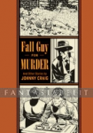 Fall Guy for the Murder and Other Stories by Johnny Craig (HC)