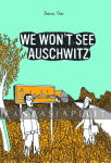 We Won't See Auschwitz