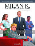 Milan K 1: The Teenage Years (HC)