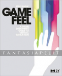 kuva tuotteesta on linkki tuotesivulle: Game Feel: A Game Designer's Guide to Virtual Sensation