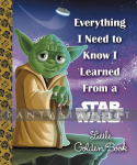 Little Golden Book: Everything I Needed to Know I Learned from a Star Wars (HC)