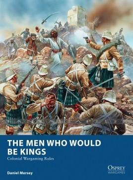 Men Who Would Be Kings: Colonial Wargaming Rules
