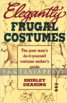 kuva tuotteesta on linkki tuotesivulle: Elegantly Frugal Costumes: The Poor Man's Do-It-Yourself Costume Maker's Guide