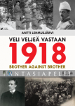 kuva tuotteesta on linkki tuotesivulle: 1918: Veli veljeä vastaan / Brother Against Brother
