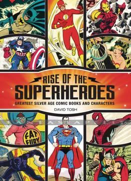 Rise of Superheroes: Greatest Silver Age Comic Books (HC)