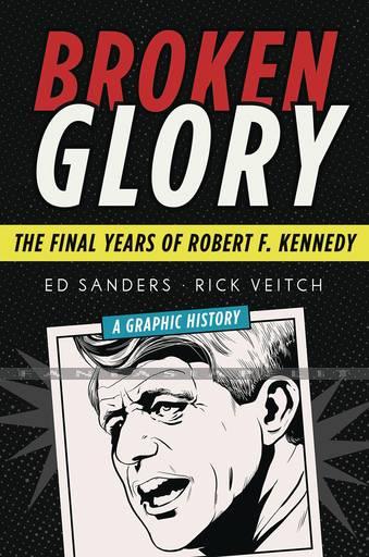 Broken Glory: Final Years Of Robert F. Kennedy (HC)