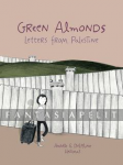 Green Almonds: Letters from Palestine