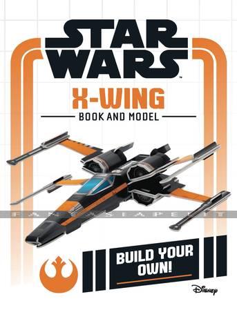 Star Wars: Book and Model -Build Your Own X-Wing (HC)
