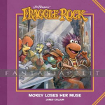 Fraggle Rock: Mokey Loses her Muse (HC)
