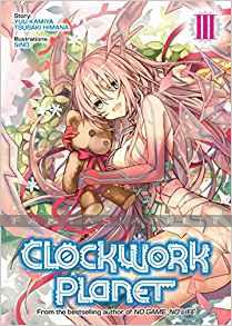 Clockwork Planet Light Novel 3