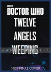 Doctor Who: Twelve Angels Weeping (HC)