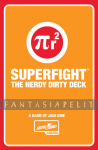 SUPERFIGHT: Nerdy Dirty Deck