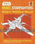Star Wars: Rebel Starfighters Owners' Workshop Manual (HC)