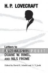 H.P. Lovecraft: Letters to F. Lee Baldwin, Duane W. Rimel, and Nils Frome