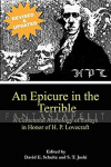 An Epicure in the Terrible: A Centennial Anthology of Essays in Honor of H.P. Lovecraft, Revised &