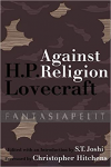Against Religion: The Atheist Writings of H.P. Lovecraft
