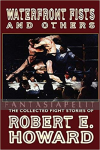 kuva tuotteesta on linkki tuotesivulle: Waterfront Fists and Others: The Collected Fight Stories of Robert E. Howard TPB