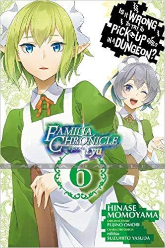 Is it Wrong to Try to Pick Up Girls in a Dungeon? Dungeon Familia Chronicle Lyu 6