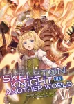 kuva on linkki tuotesivulle: Skeleton Knight in Another World Light Novel 06