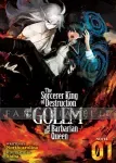kuva on linkki tuotesivulle: Sorcerer King of Destruction and the Golem of the Barbarian Queen Light Novel 1