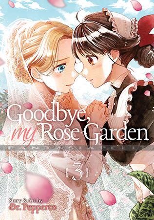 Goodbye, My Rose Garden 3
