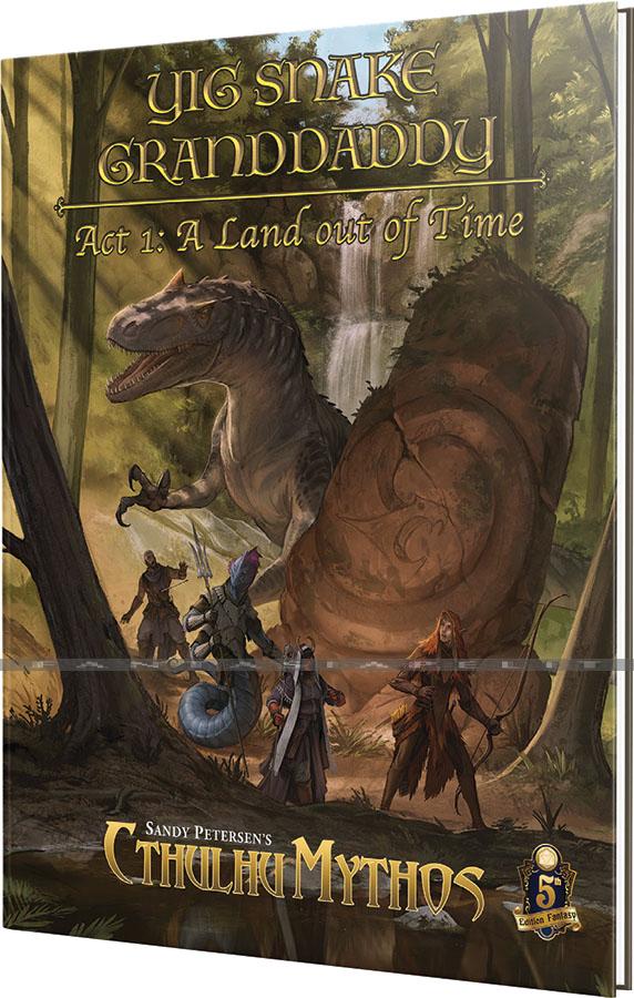 Sandy Petersen's Cthulhu Mythos: Yig Snake Granddaddy, Act 1 -A Land Out of Time