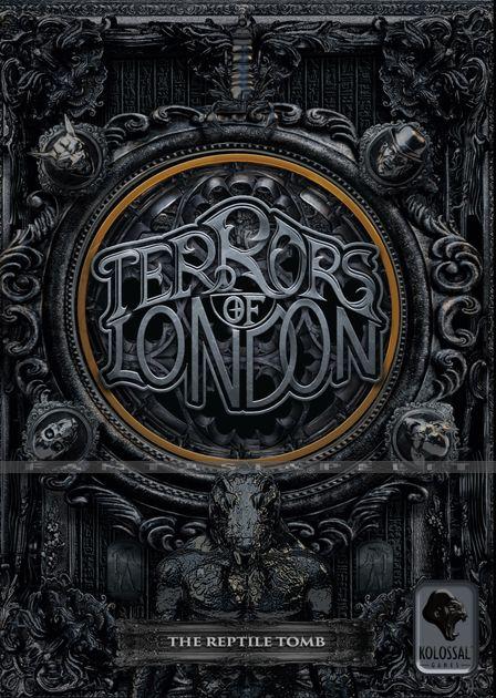 Terrors of London: Reptile Tomb