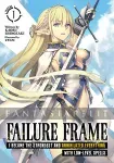kuva on linkki tuotesivulle: Failure Frame: I Became the Strongest and Annihilated Everything with Low-Level Spells Novel 01