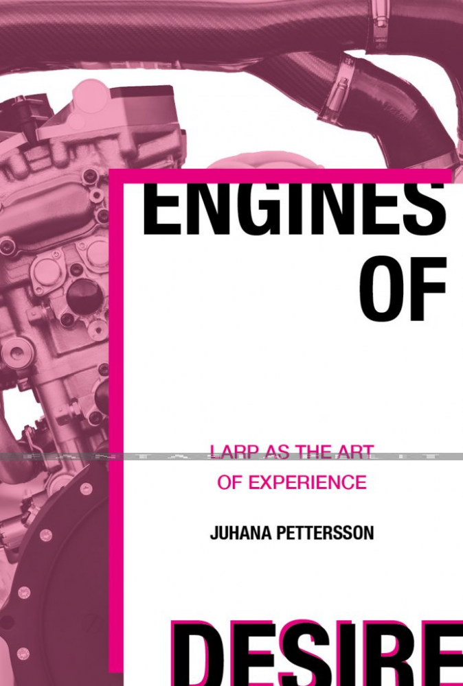 Engines of Desire: Larp as the Art of Experience