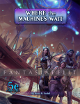 kuva tuotteesta on linkki tuotesivulle: D&D 5: Arcana of the Ancients -Where the Machines Wait