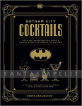 kuva tuotteesta on linkki tuotesivulle: Gotham City Cocktails: Official Handcrafted Food & Drinks From the World of Batman (HC)