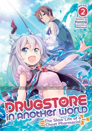 Drugstore in Another World: The Slow Life of a Cheat Pharmacist Light Novel 2