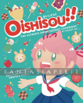 Oishisou!!: The Ultimate Anime Dessert Cookbook (HC)