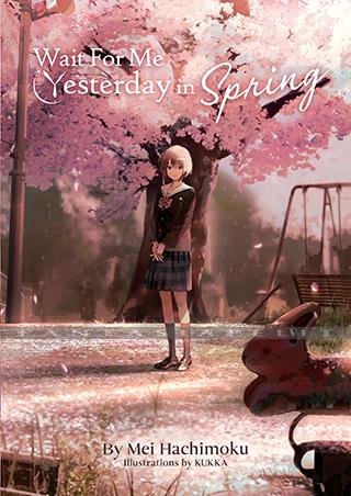 Wait for Me Yesterday in Spring Light Novel